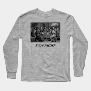 Boys Night ( Last Supper ) Long Sleeve T-Shirt